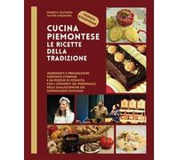 CUCINA PIEMONTESE - LE RICETTE DELLA TRADIZIONE: con i commenti del commissario Pautasso e dei personaggi delle Giallocomiche