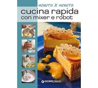 Cucina rapida con mixer e robot