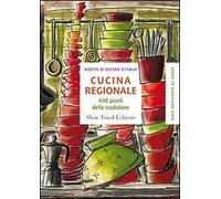 Cucina regionale. 630 piatti della tradizione