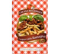 CUCINA REGIONALE I SAPORI DELLA ROMAGNA