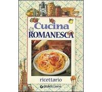 Cucina romanesca. Ricettario