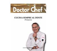 Cucina sempre al dente. Primavera - [Edizioni Il Papavero]