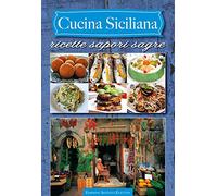 Cucina siciliana. Ricette sapori sagre