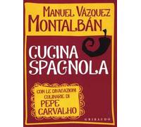 Cucina spagnola. Con le divagazioni culinarie di Pepe Carvalho