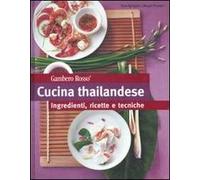 Cucina thailandese. Ingredienti, ricette e tecniche. Ediz. illustrata