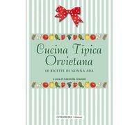 Cucina tipica orvietana. Le ricette di nonna Ada