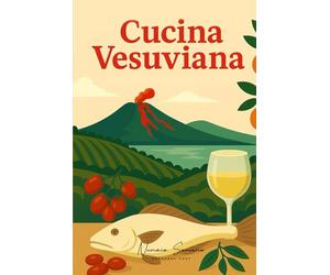 Cucina Vesuviana: tra lava, vigneti e tradizioni