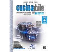 Cucinabile innovative. Laboratorio di servizi enogastronomici. Vol. A-B. Per il primo biennio delle Scuole superiori. Con e-book. Con espansione online. Con Libro: Ricettario eco friendly