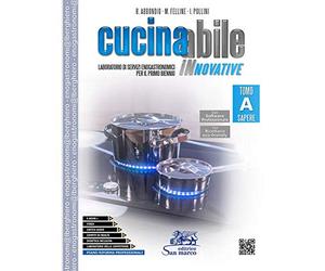 Cucinabile innovative. Laboratorio di servizi enogastronomici. Vol. A-B. Per il primo biennio delle Scuole superiori. Con e-book. Con espansione online. Con Libro: Ricettario eco friendly