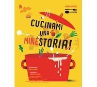 Cucinami una minestoria! Ediz. a colori