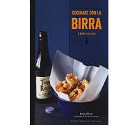 Weingut Tommasi – Cucinare con la birra. 160 ricette