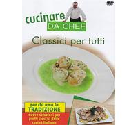 Cucinare Da Chef - Classici Per Tutti