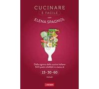 Cucinare è facile con Elena Spagnol
