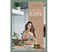 Cucinare easy. 100 ricette veloci ed economiche per la famiglia