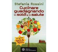 Cucinare guadagnando in soldi e in salute