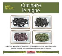 Cucinare le alghe. Ediz. a colori