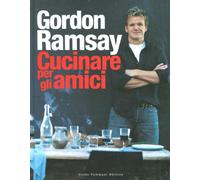 Cucinare per gli amici - [Guido Tommasi Editore]