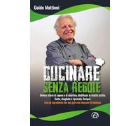Cucinare senza regole