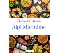 Cucine del mondo: Alpi Marittime