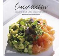 Cucinicchia. Spunti per una cucina sana