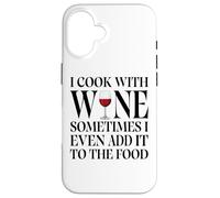 Cucino con il vino a volte lo aggiungo persino al cibo Custodia per iPhone 16
