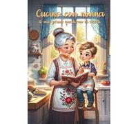 Cucino con nonna - Ricette della nonna da scrivere - Ricettario da scrivere - Formato A5 - Per bambini - Libro di Cucina - Versione Bambino
