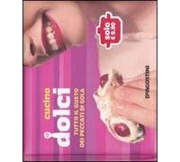 Cucino dolci. Tutto il gusto dei peccati di gola