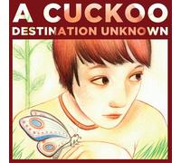 Cuckoo - Destination Unknown