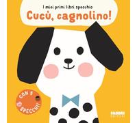 Cucù, cagnolino! I miei primi libri specchio