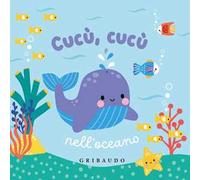 Cucù, cucù nell'oceano. Ediz. a colori