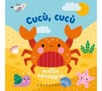 Cucù, cucù sulla spiaggia. Ediz. a colori