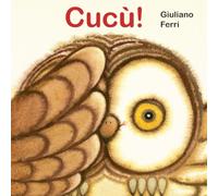 Cucù! Ediz. a colori Cartonato - Solleva il lembo