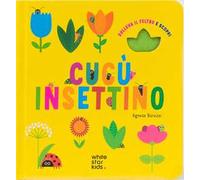 Cucù insettino. Solleva il feltro e scopri. Ediz. a colori