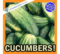 Cucumbers!: A My Incredible World Picture Book for Children