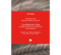 Cucurbitaceae Crops - Breeding, Production, Current Research and Developments