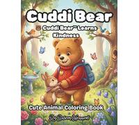 Cuddi Bear™ Learns Kindness: A Cozy Coloring Adventure About Friendship, Helping Others, and Sharing Love
