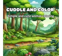 Cuddle and Color: Simple and cute animal coloring book