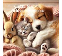 Cuddle & Color: Animal Adventures for Kids: A Fun-Filled Journey Through the Alphabet and Numbers