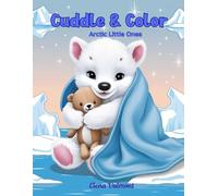 Cuddle & Color: Arctic Little Ones