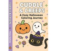 Cuddle & Creeps:: A Cozy Halloween Coloring Book Filled with Adorably Weird and Magical Moments