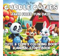 Cuddle Cuties Fun Filled Farm Days: for Adults, Teens, & Kids age 6+, Fun, Engaging, Positivity Coloring for Cozy, & Relaxing Moments featuring Animal Friendship Stories, Farm Animals & Barns