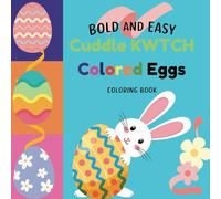 Cuddle KWTCH Colored Eggs: Bold and Easy Coloring Book