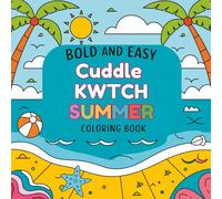 Cuddle KWTCH Summer: Bold and Easy Coloring Book