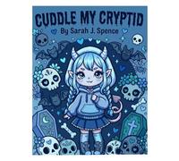 Cuddle My Cryptid: Ghoulish Coloring Book