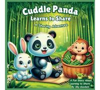Cuddle Panda Learns To Share: A Fun Story About Learning to Share: 1