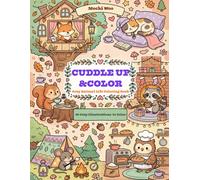 Cuddle Up & Color: Cozy Animal Life Coloring Book
