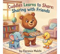 Cuddles Learns to Share: Sharing with Friends: A Social Emotional Learning Book for Kids About Friendship, Big Feelings, and Playing Together: 4
