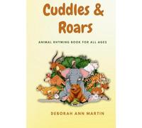 Cuddles & Roars: Animal Rhyming Book For All Ages