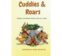 Cuddles & Roars: Animal Rhyming Book For All Ages