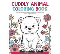 CUDDLY BABY ANIMAL COLORING BOOK: A Family-Friendly Coloring Adventure with 40+ Adorable Baby Animals for Kids & Parents